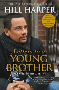 Letters to a Young Brother - MANifest Your Destiny