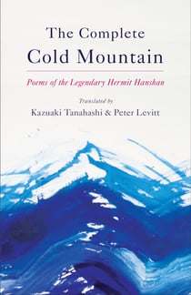 The Complete Cold Mountain - Poems of the Legendary Hermit Hanshan