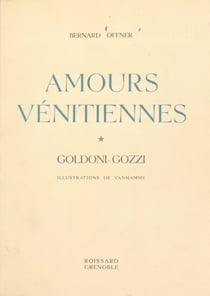 Amours vénitiennes - Goldoni-Gozzi