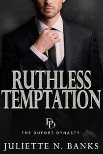 Ruthless Temptation - The Dufort Dynasty, #6