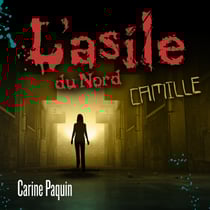 L'asile du Nord - Tome 1 - Camille
