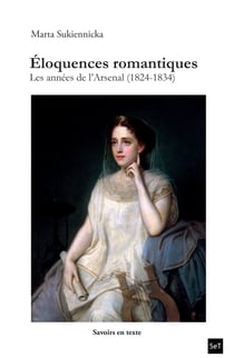 Éloquences romantiques - Les années de l’Arsenal (1824-1834)