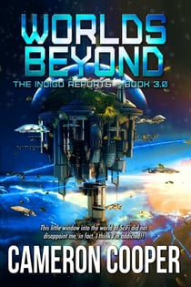 Worlds Beyond - The Indigo Reports, #3