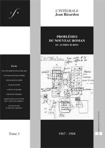 L’Intégrale Jean Ricardou, tome 3 - Problèmes du Nouveau Roman et autres écrits (1967-1968)