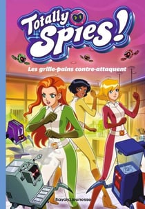 Totally Spies, Tome 03 - Les grille-pains contre-attaquent