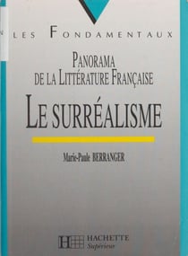 Le Surréalisme - Panorama de la littérature française