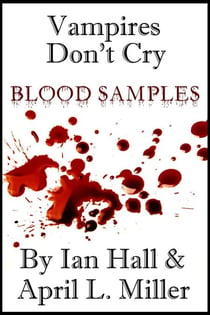 Vampires Don't Cry: Blood Samples