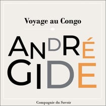 Voyage Au Congo - Les chefs d'œuvre d'André Gide
