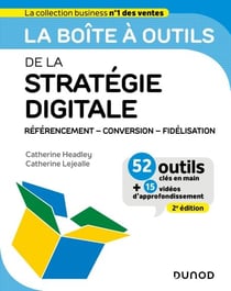 La boîte à outils de la stratégie digitale - 2e éd. - Référencement - conversion - fidélisation