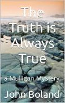 The Truth is Always True - Mulligan Mysteries, #5
