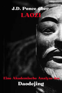 J.D. Ponce über Laozi: Eine Akademische Analyse des Daodejing - Daoismus, #1