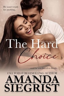 The Hard Choice - a perfect for you novel, #4