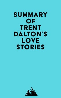 Summary of Trent Dalton's Love Stories
