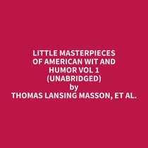 Little Masterpieces of American Wit and Humor Vol 1 (Unabridged)