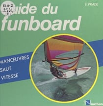 Guide du funboard - Manœuvres, vitesse, saut