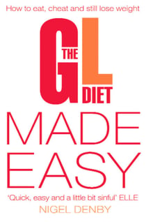 The GL Diet Made Easy - How to Eat, Cheat and Still Lose Weight
