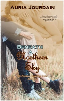 Beneath a Northern Sky - Northern Beginnings Series, #1