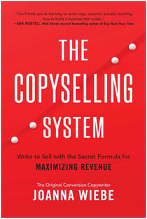 The Copyselling System - Write to Sell with the Secret Formula for Maximizing Revenue