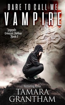 Dare to Call Me Vampire - Legends of Crimson Hollow, #2