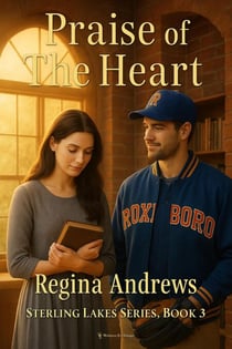 Praise of the Heart - Sterling Lakes, #3