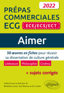 Aimer. 50 œuvres en fiches pour réussir sa dissertation de culture générale. Prépas commerciales ECG (ECE / ECS / ECT) 2022