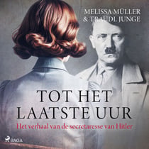 Tot het laatste uur - Het verhaal van de secretaresse van Hitler