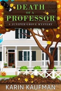 Death of a Professor - Juniper Grove Cozy Mystery, #10