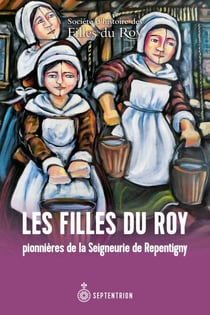 Les Filles du Roy pionnières de la Seigneurie de Repentigny