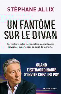 Un fantôme sur le divan - Quand l'extraordinaire s'invite chez les psy