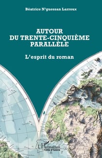 Autour du trente-cinquième parallèle - L’esprit du roman