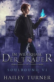 Im Widerhall der Trauer - Soulbound, #6