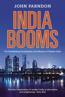 India Booms - The Breathtaking Development and Influence of Modern India