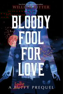 Bloody Fool for Love - A Spike Prequel