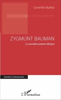 Zygmunt Bauman - La nouvelle question éthique