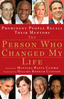 The Person Who Changed My Life - Prominent People Recall Their Mentors
