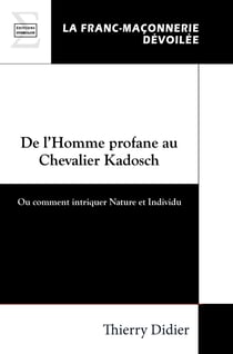 De l’Homme profane au Chevalier Kadosch - Ou comment intriquer Nature et Individu