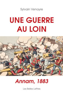 Une guerre au loin - Annam, 1883