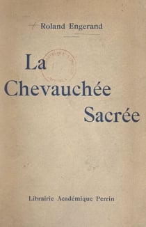 La chevauchée sacrée - Ouvrage orné de quatre gravures