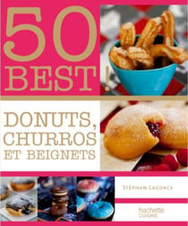 Donuts, Beignets et Churros - 50 BEST