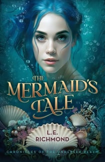 The Mermaid's Tale - Chronicles of the Undersea Realm, #1