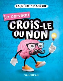 Crois-le ou non. Le cerveau