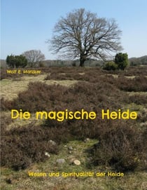 Die magische Heide - Wesen und Spiritualität der Heide