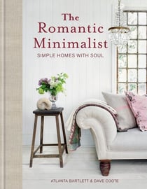 The Romantic Minimalist - Simple Homes with Soul