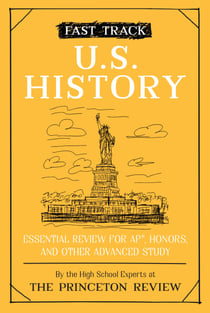 Fast Track: U.S. History - Essential Review for AP, Honors, and Other Advanced Study