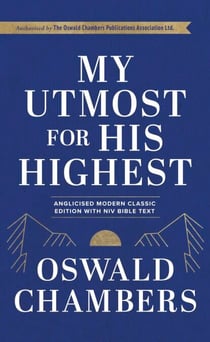 My Utmost For His Highest - Anglicised Modern Classic Edition with NIV Bible Text