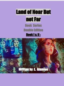 Land of Near but not Far ©? Books I &amp;II - Land of Near but not Far Double Edition, #1