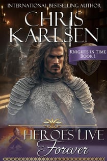 Heroes Live Forever - Knights in TIme, #1