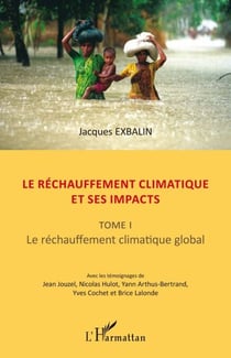 Le réchauffement climatique et ses impacts - Tome I - Le réchauffement climatique global