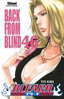 Bleach - Tome 46 - Back from blind