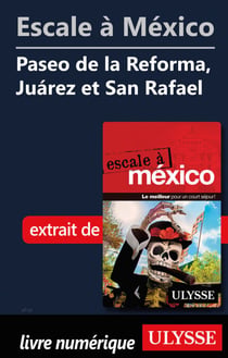 Escale à México - Paseo de la Reforma, Juarez et San Rafael